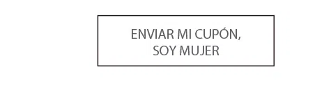 Enviar mi cupón, soy mujer